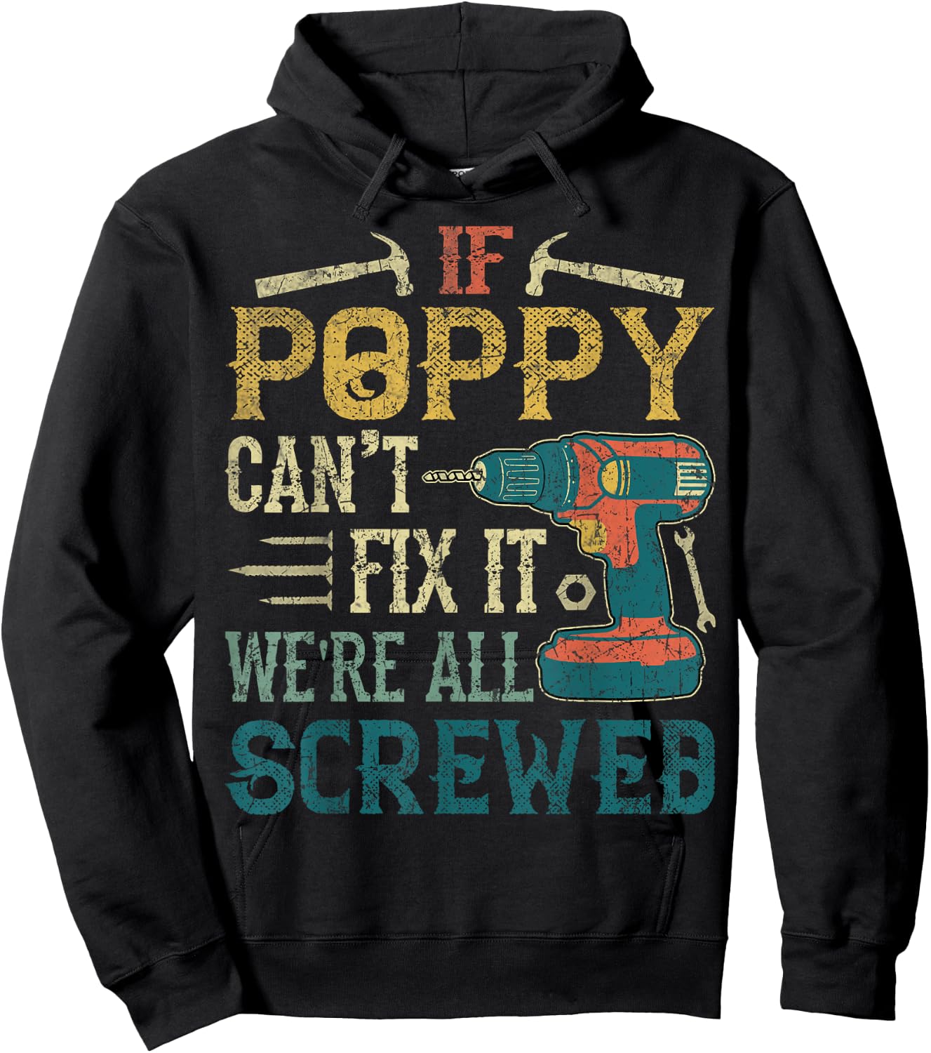 If Poppy Can't Fix it We're All Screwed Funny Fathers Gift Hoodie - Hoodie | Black