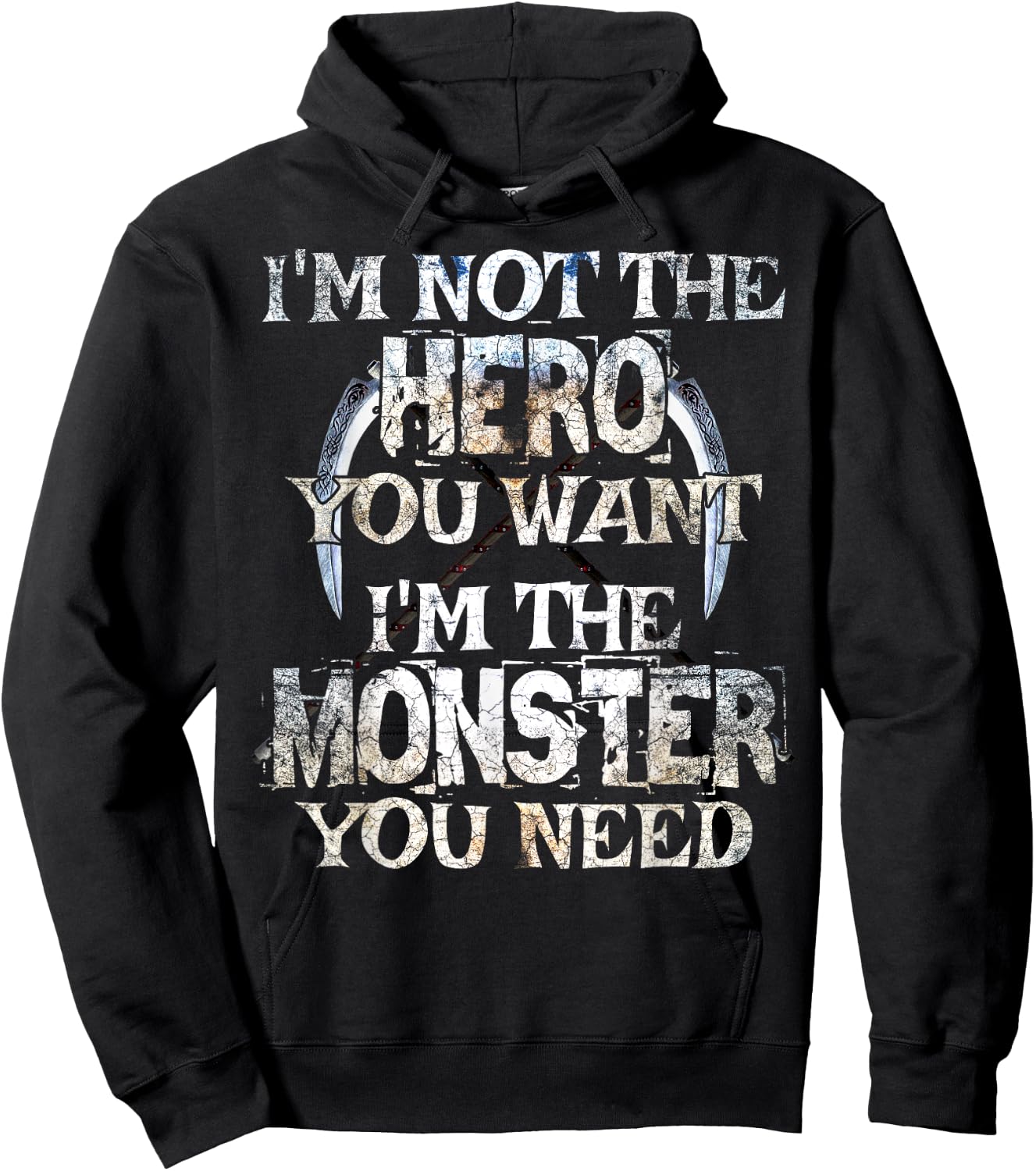 I'm Not The Hero You Want. I'm The Monster You Need! Hoodie - Hoodie | Black