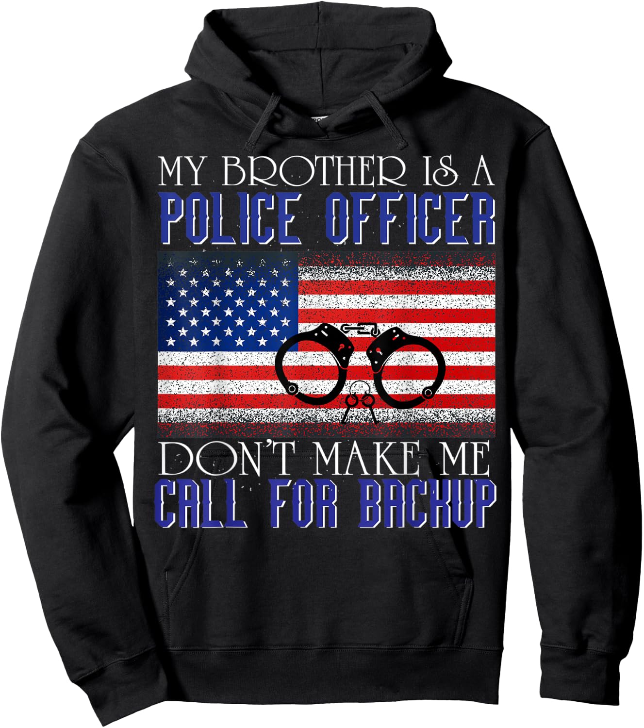 My Brother is a Police Officer Funny Family Hoodie - Hoodie | Black