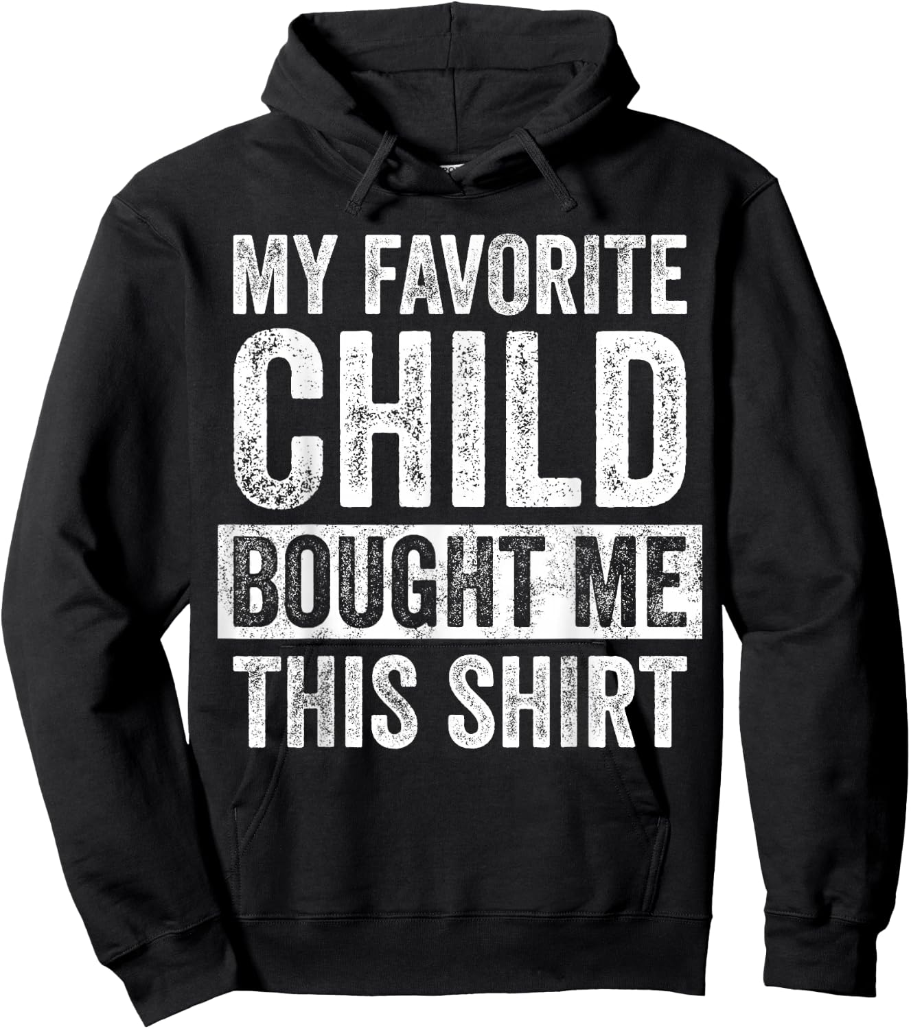 My Favorite Child Bought Me This | Funny Mom Dad Joke Hoodie - Hoodie | Black