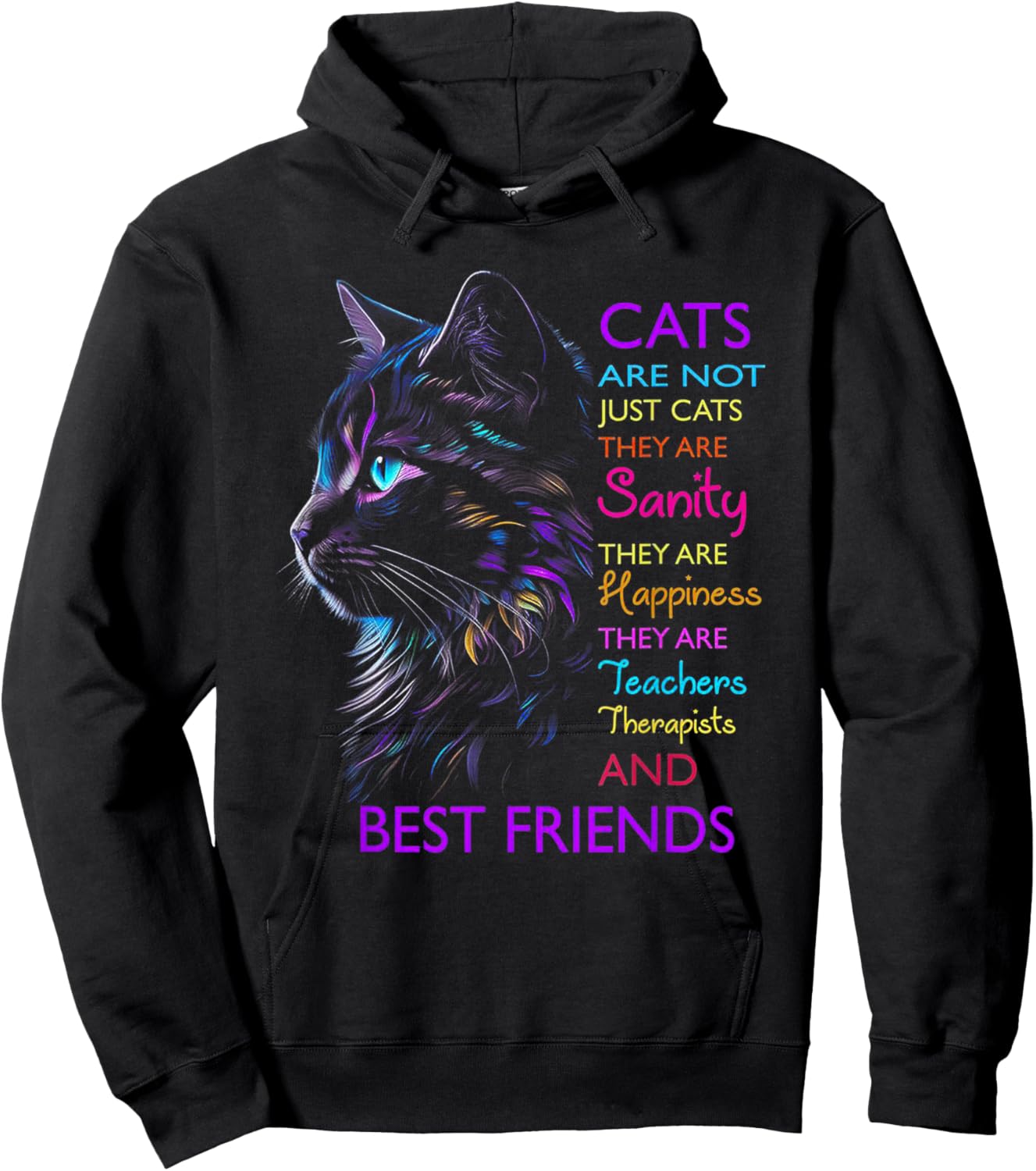 Cats Are Not Just Cats They Are Sanity They Are Happiness Hoodie - Hoodie | Black