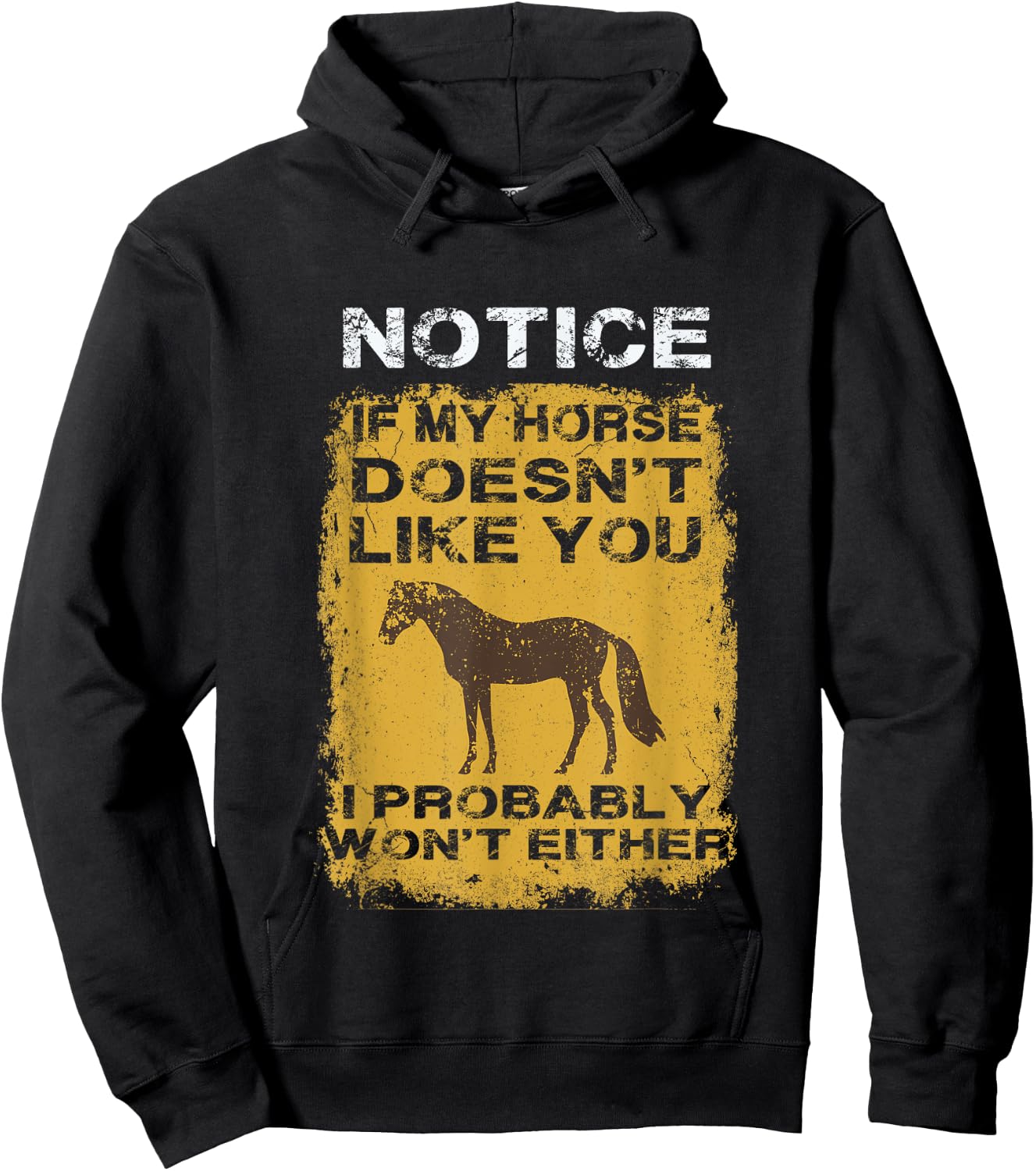 Notice If My Horse Doesn't Like You I Probably Won't Either Hoodie - Hoodie | Black