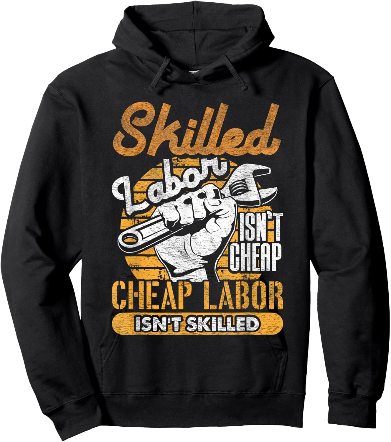 Skilled Labor Isn't Cheap Cheap Labor Isn't Skilled Laborer Hoodie - Hoodie | Black