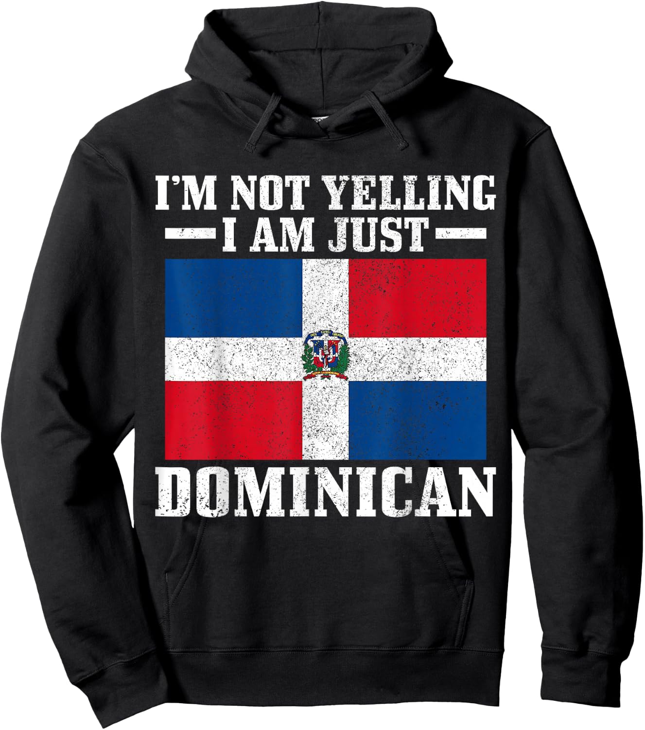 Dominican Flag I'm Not Yelling I'm Dominican Hoodie - Hoodie | Black