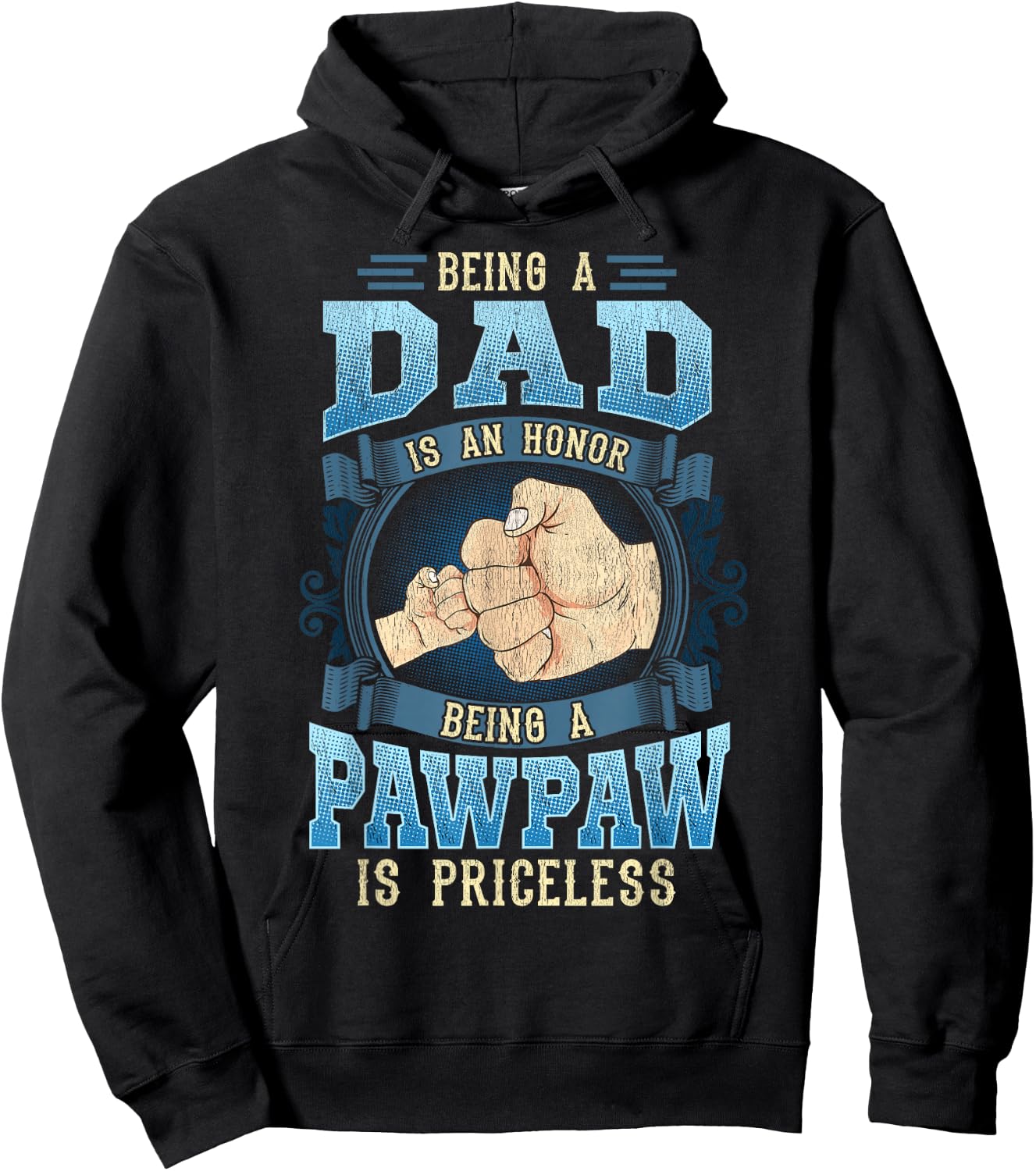 Being A Dad Is An Honor Being A Pawpaw Is Priceless Hoodie - Hoodie | Black