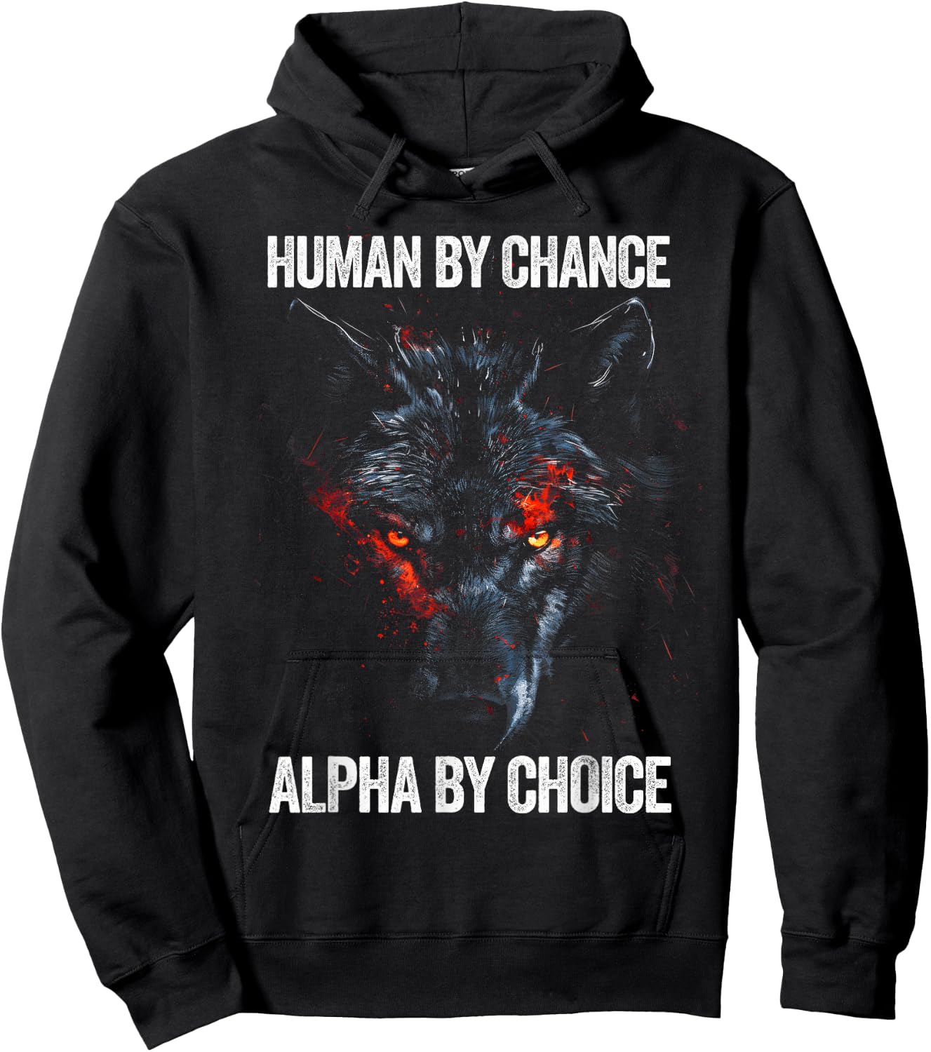 Human by Chance Alpha by Choice Alpha Leader Wolf Meme Hoodie - Hoodie | Black