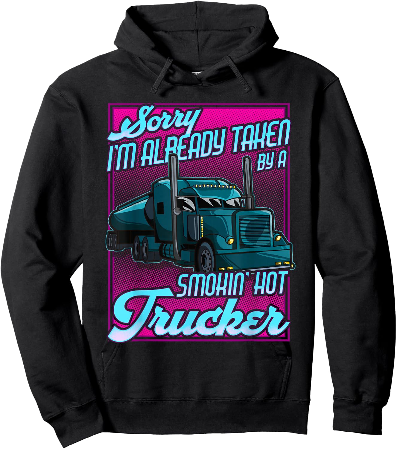 Trucker Wife Trucker Girlfriend taken by a Hot Truck Driver Hoodie - Hoodie | Black