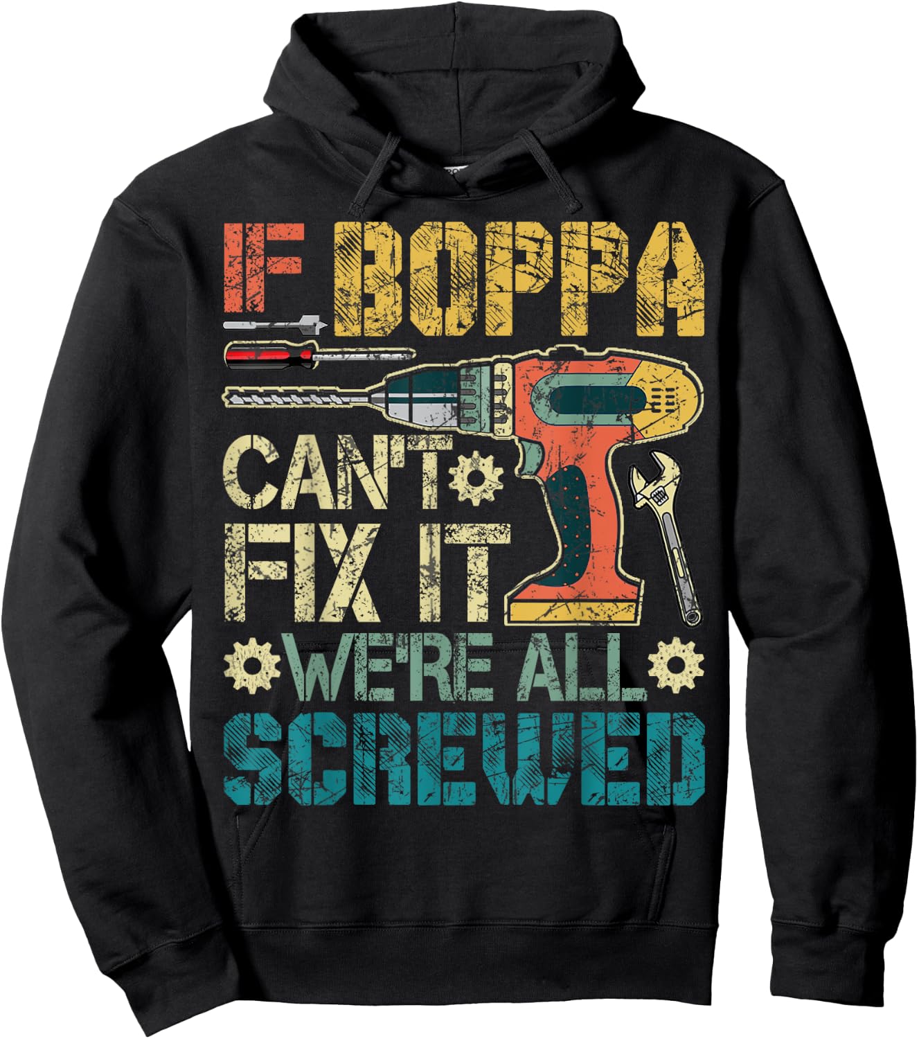 If Boppa Can't Fix it We're All Screwed Funny Fathers Gift Hoodie - Hoodie | Black