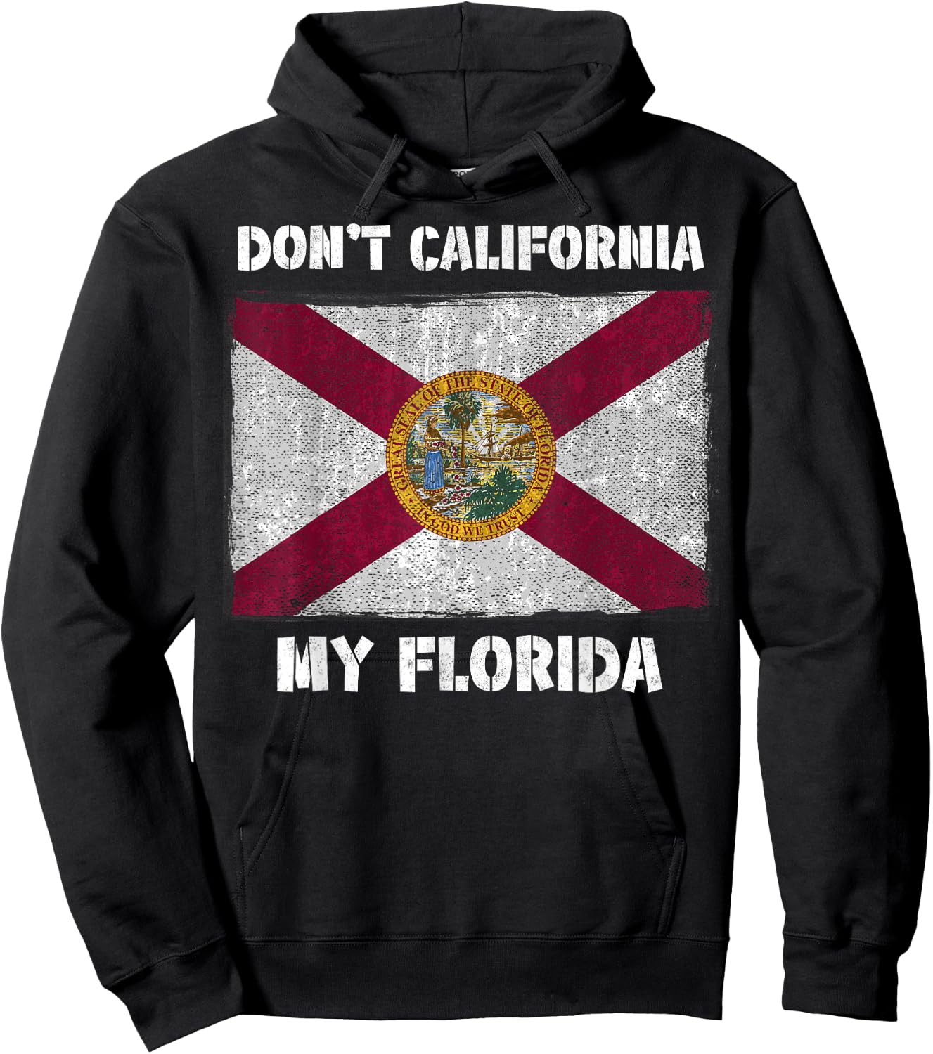 Don't California my Florida FL Flag Local Sunshine State Men Women Kids Hoodie - Hoodie | Black