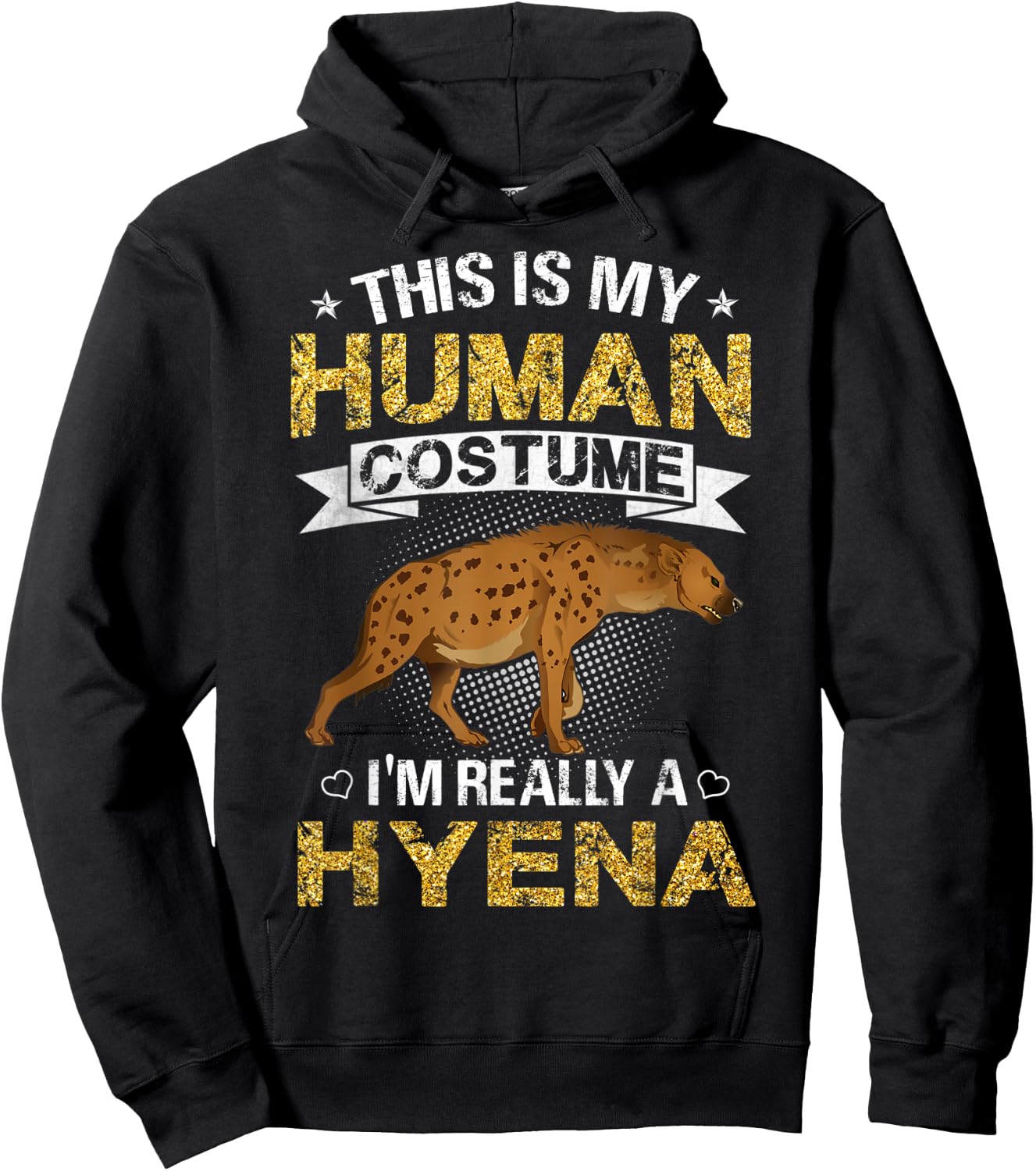 Funny This Is My Human Costume I'm Really a Hyena Gift Hoodie - Hoodie | Black