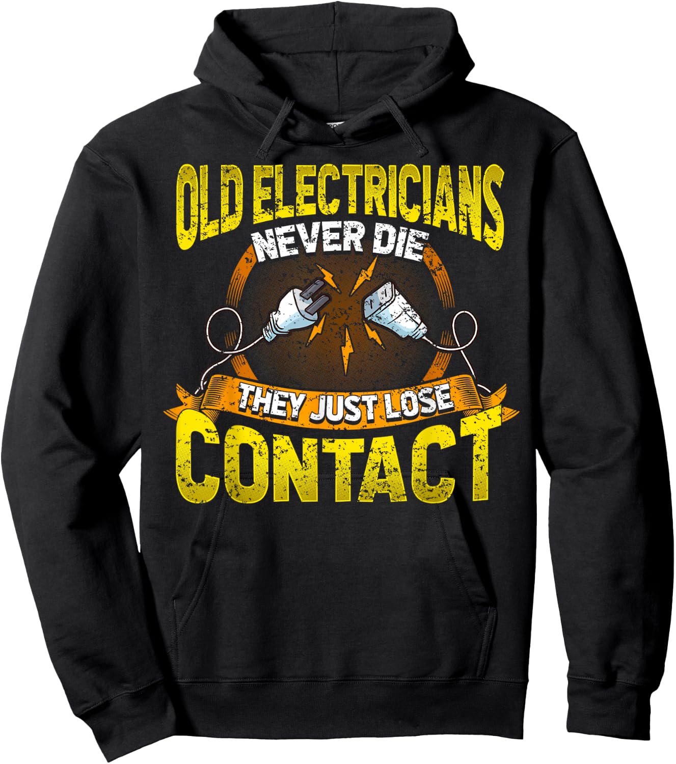 Old Electricians Never Die They Just Loose Contact Humor Hoodie - Hoodie | Black