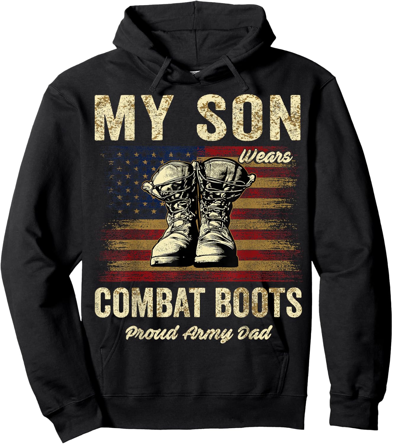 My Son Wears Combat Boots Proud Army Dad Veteran Son Hoodie - Hoodie | Black