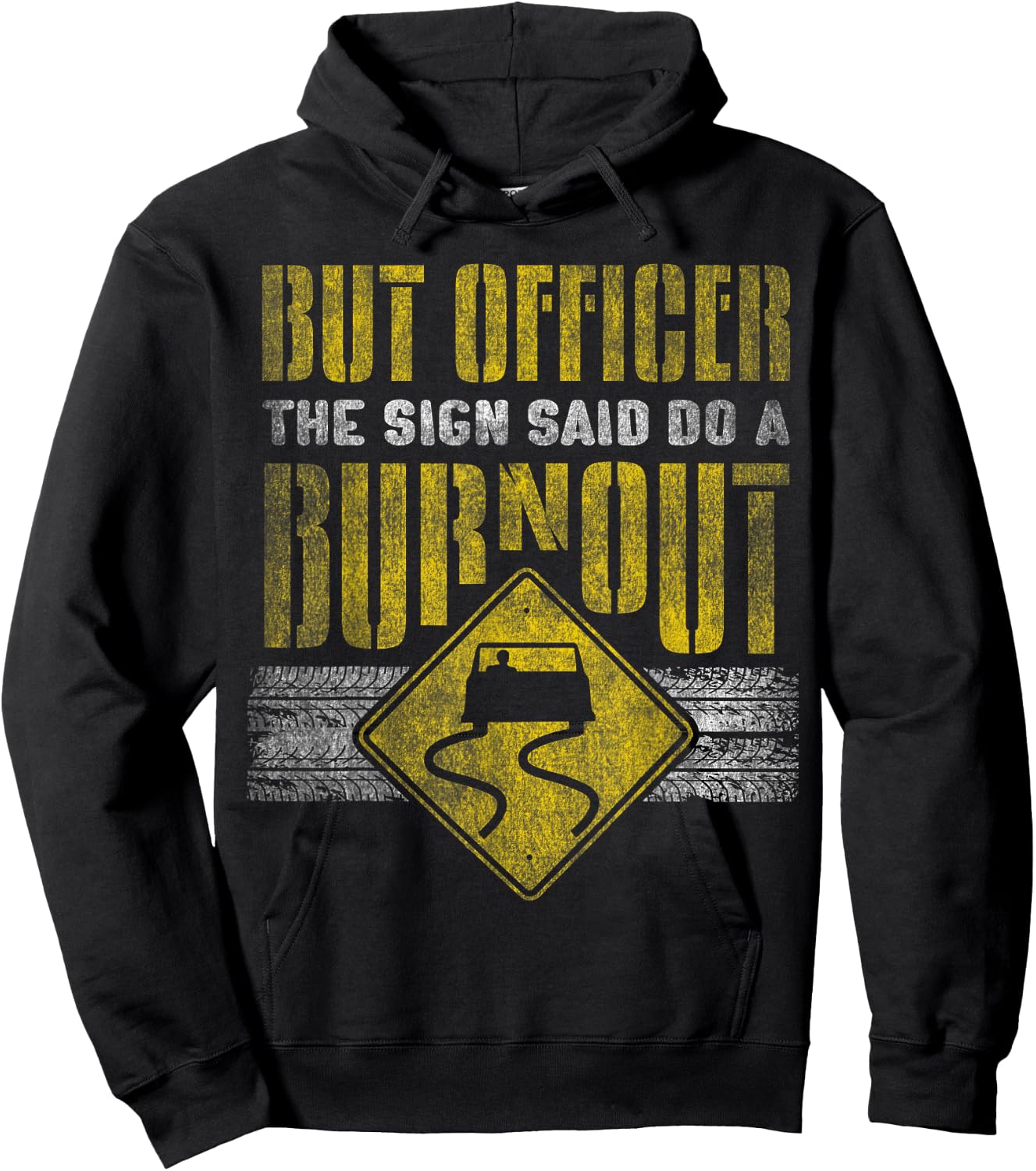 But Officer the Sign Said Do a Burnout - Funny Car Hoodie - Hoodie | Black