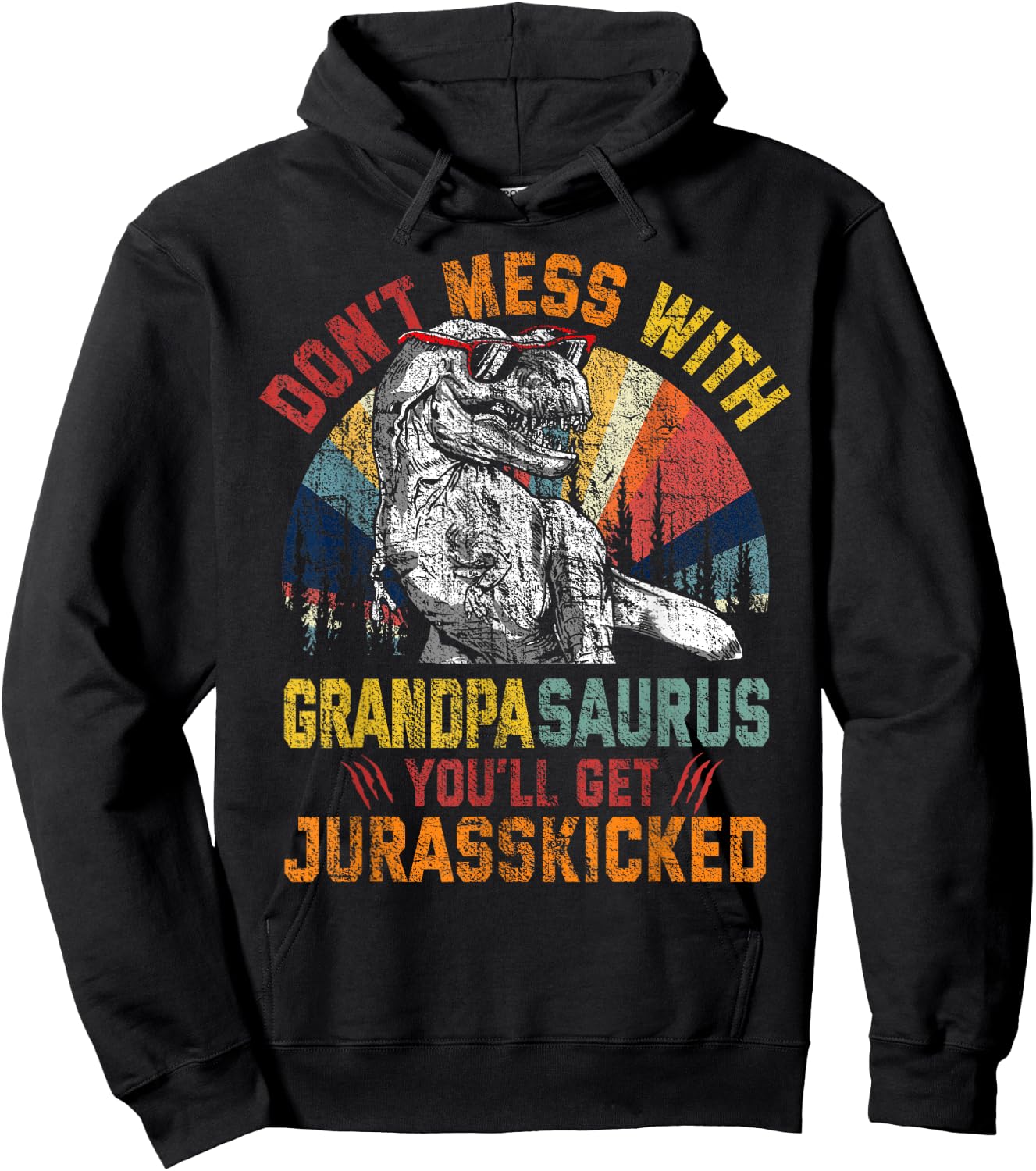 Don't Mess With Grandpasaurus You'll Get Jurasskicked Daddy Hoodie - Hoodie | Black