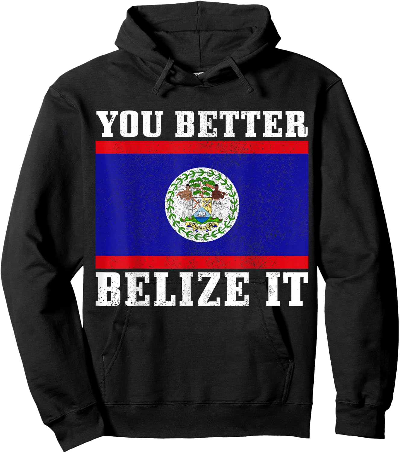 You Better Belize It Funny Belize Flag Pride Hoodie - Hoodie | Black