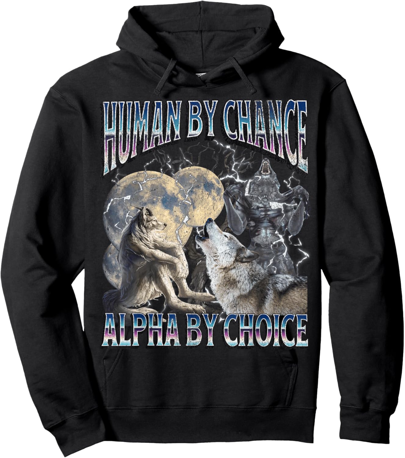 Human By Chance Alpha By Choice Funny Werewolf Wolf Meme Hoodie - Hoodie | Black