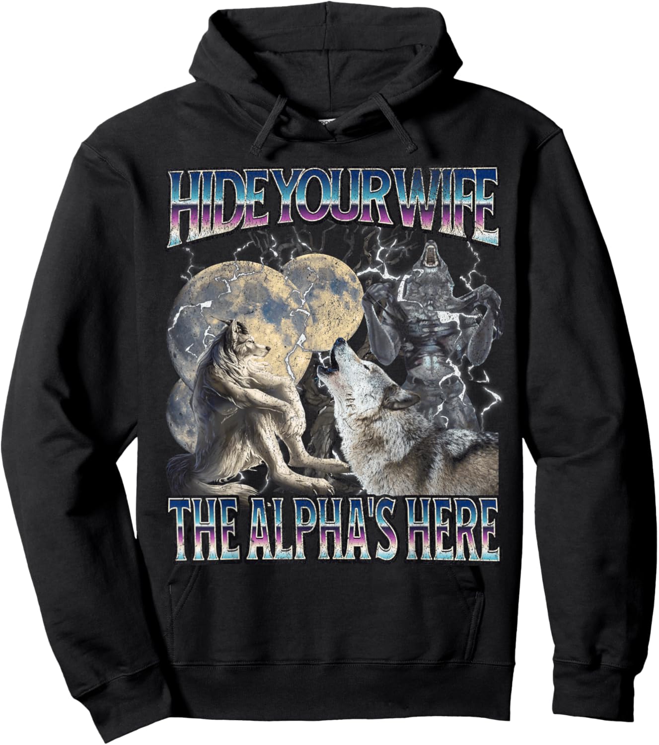 Hide Your Wife The Alpha Is Here Funny Werewolf Wolf Meme Hoodie - Hoodie | Black