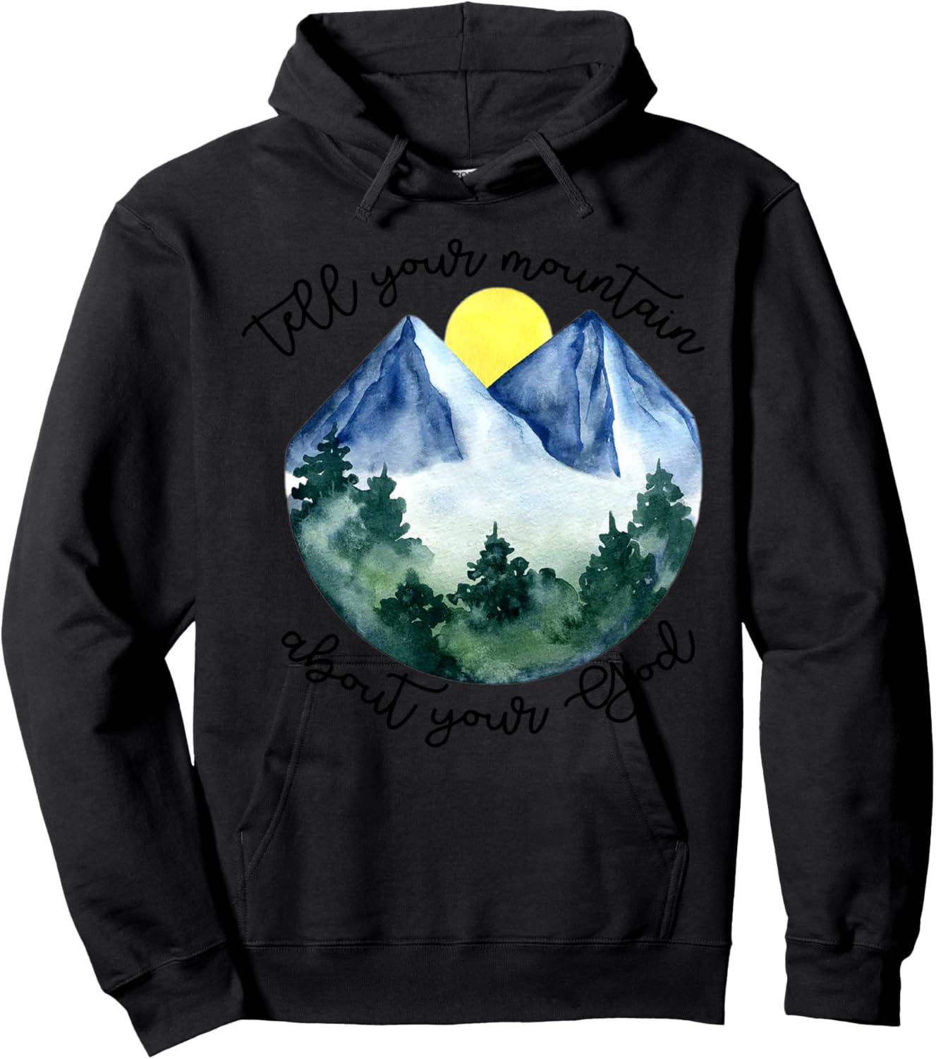 Tell Your Mountain About Your God Hoodie - Hoodie | Black