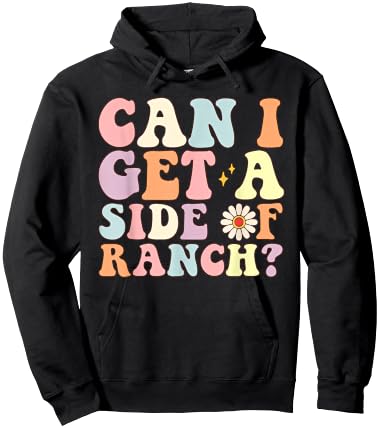 Funny Can I Get A Side Of Ranch Saying Ranch Lover Hoodie - Hoodie | Black