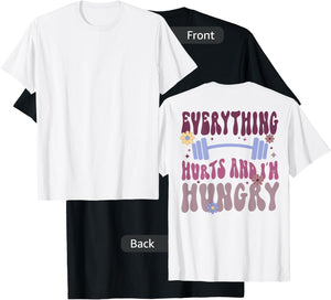 Everything Hurts And I'm Hungry (on back) T-Shirt - T-Shirt | Black