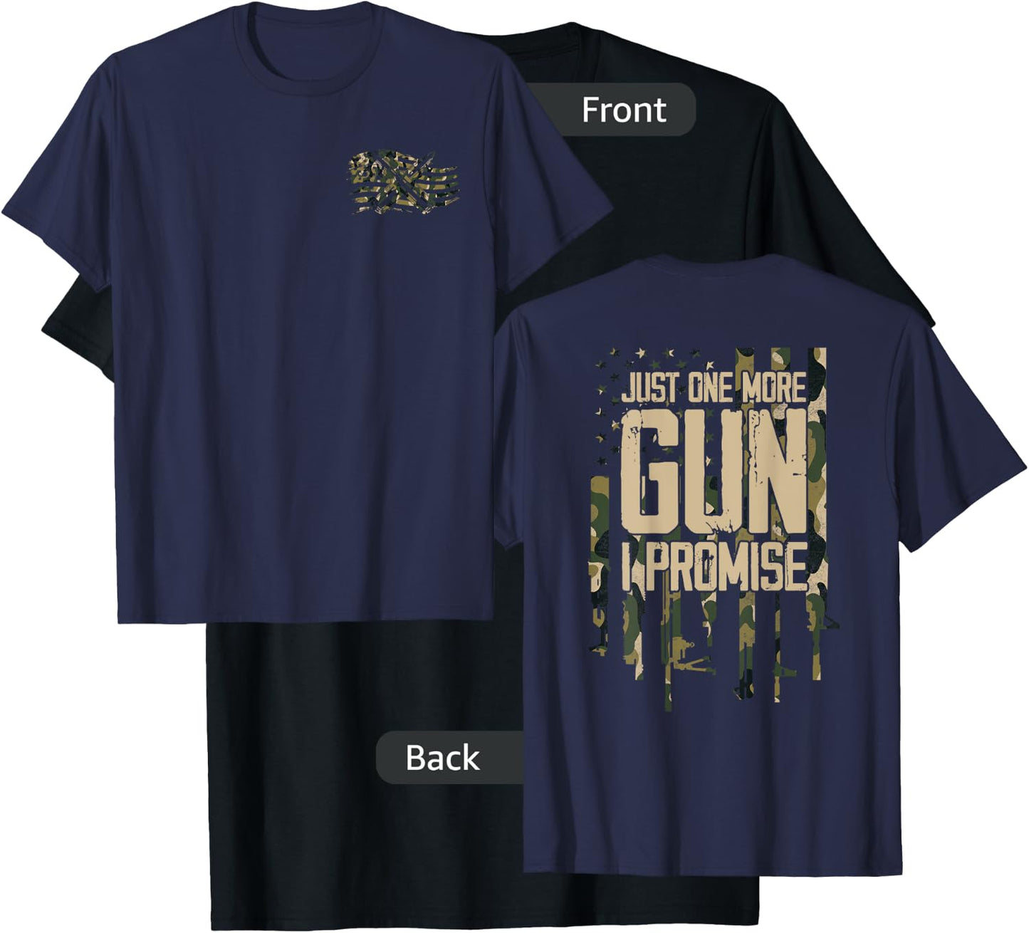 Just One More Gun I Promise Firearm Flag Camouflage Gifts T-Shirt - T-Shirt | Black