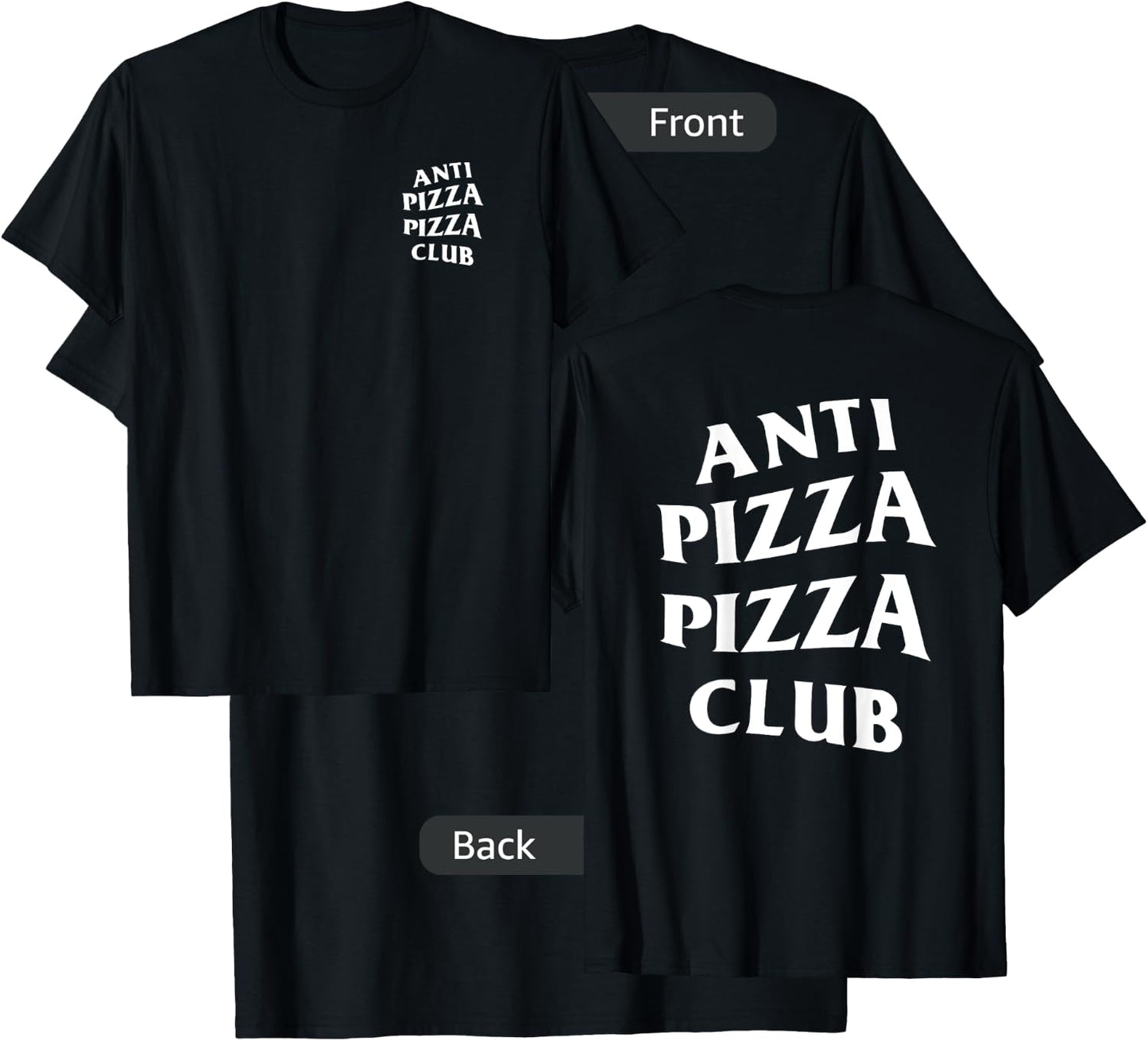 Anti Pizza Pizza Club White Logo (Front + Back Design) T-Shirt - T-Shirt | Black