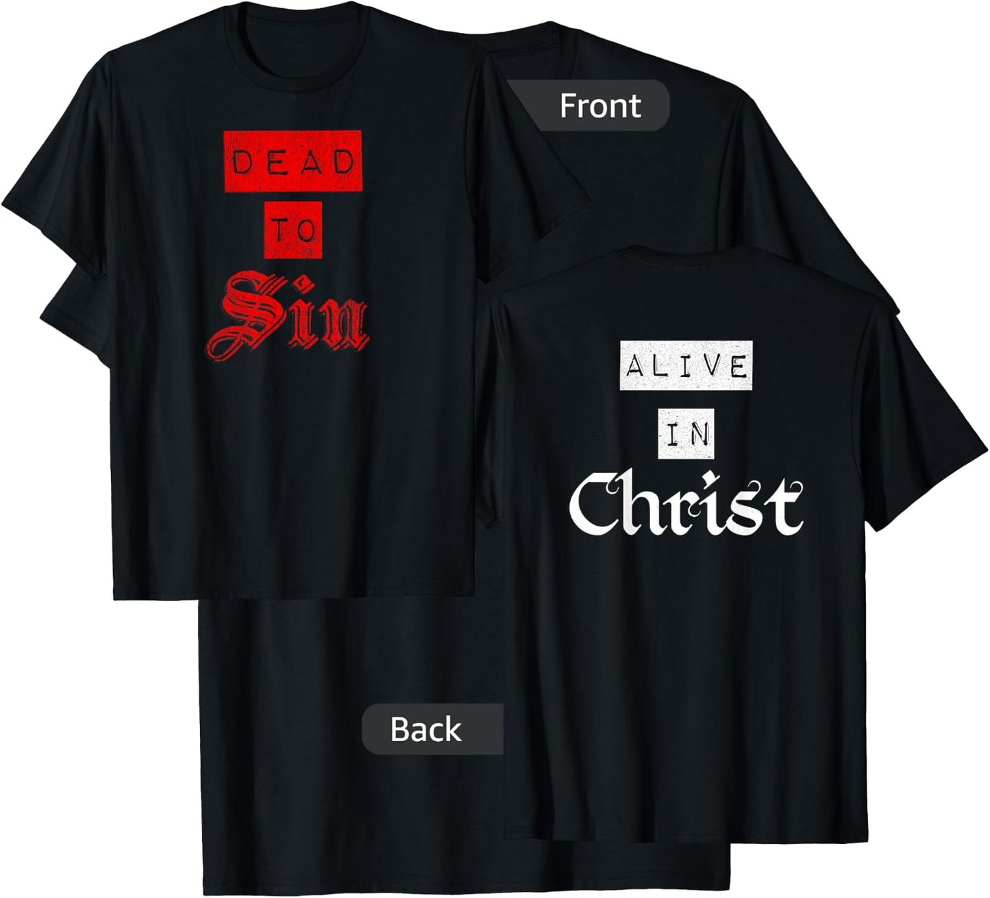 Dead To Sin Alive In Christ / Front & Back Christian Graphic T-Shirt - T-Shirt | Black