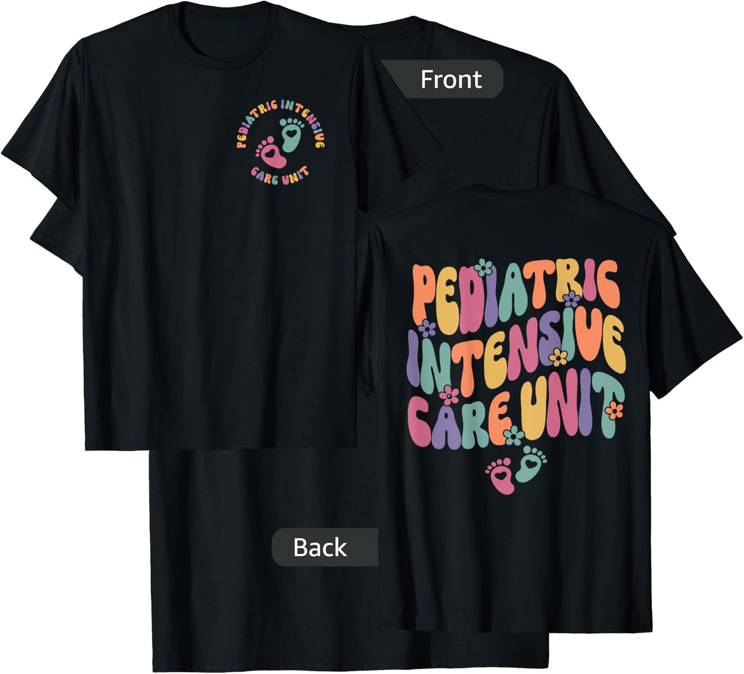 PICU Nurse Shirt PICU Pediatric Intensive Care Unit 2 Sided T-Shirt - T-Shirt | Black