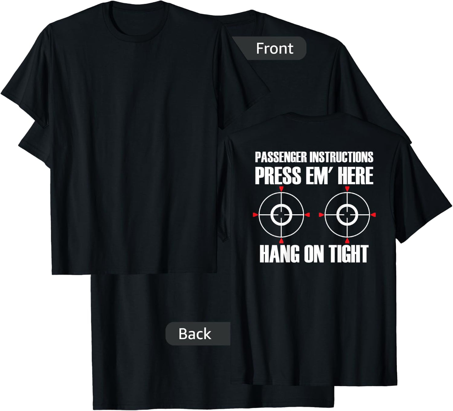 BACK PRINT Motorcycle Passenger Instructions Press Em' Here T-Shirt - T-Shirt | Black