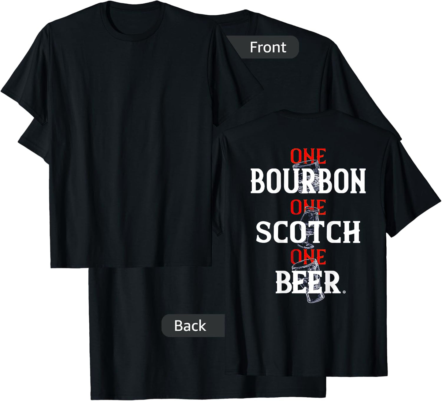 Bourbon One Scotch One Beer (on back) T-Shirt - T-Shirt | Black