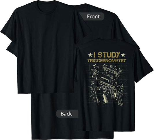 I Study Triggernometry On Back Gun Funny Gift T-Shirt - T-Shirt | Black