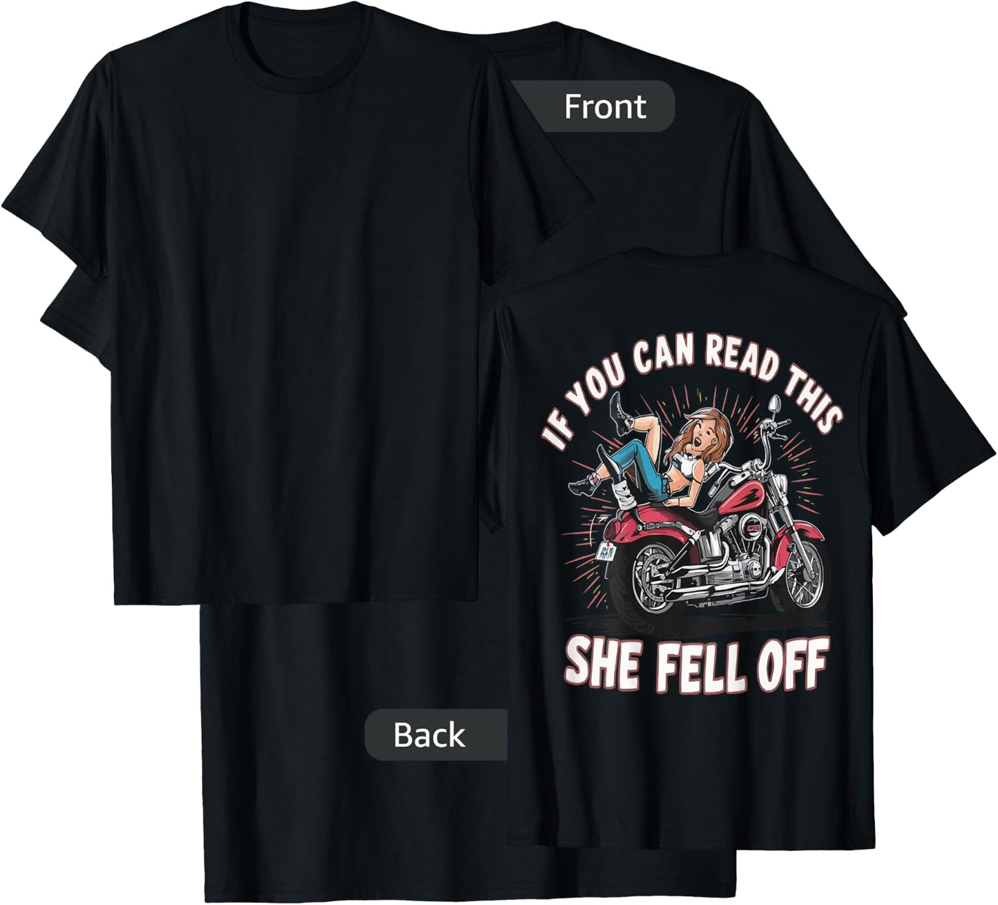 Funny If You Can Read This She Fell Off Biker (Art on back) T-Shirt - T-Shirt | Black