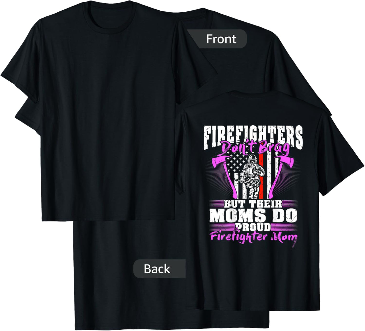Firefighters Don't Brag Their Moms Do Proud Firefighter Mom T-Shirt - T-Shirt | Black