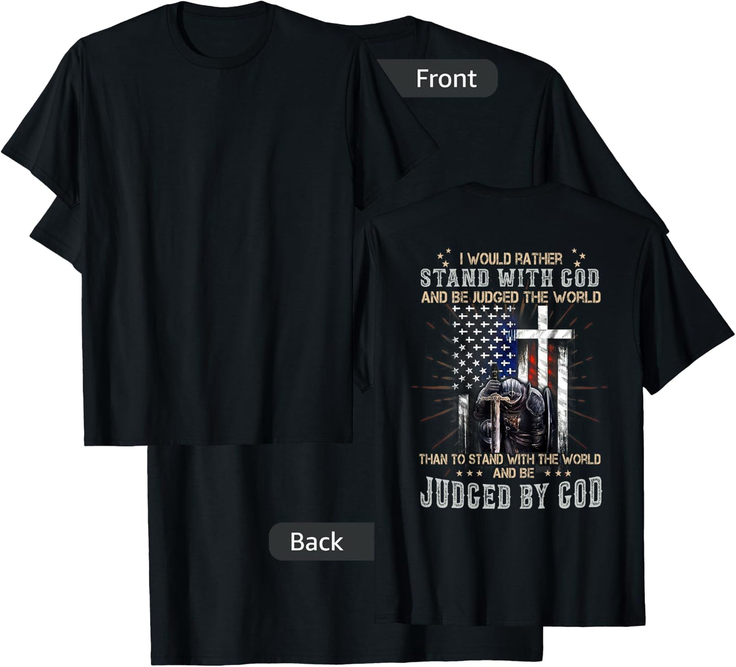 I Would Rather Stand With God And Be Judged - On Back T-Shirt - T-Shirt | Black