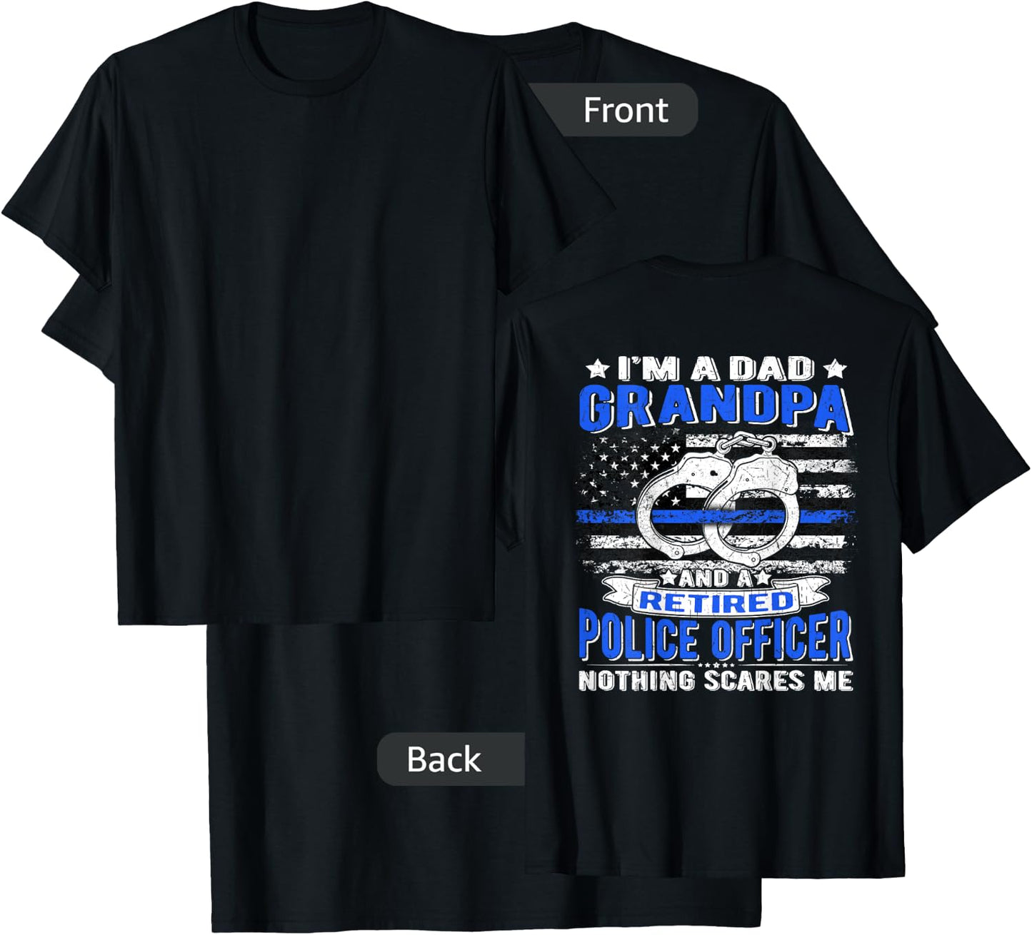 I'm Dad Grandpa Retired Police Officer - Nothing Scares Me T-Shirt - T-Shirt | Black