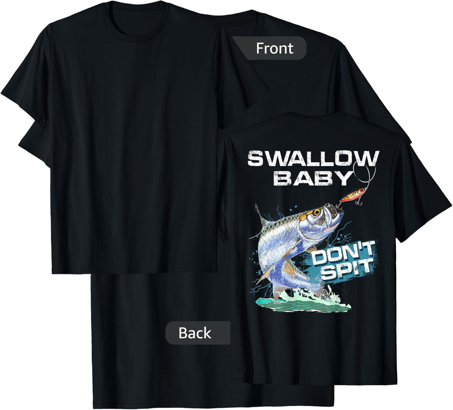 Swallow Baby Don't Spit Tarpon Funny Fishing T-Shirt - T-Shirt | Black