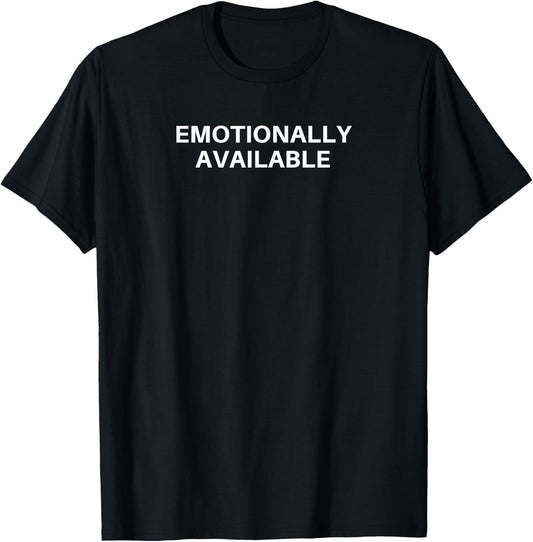 Emotionally Available T-Shirt - T-Shirt | Black
