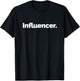 That Says Influencer T-Shirt - T-Shirt | Black