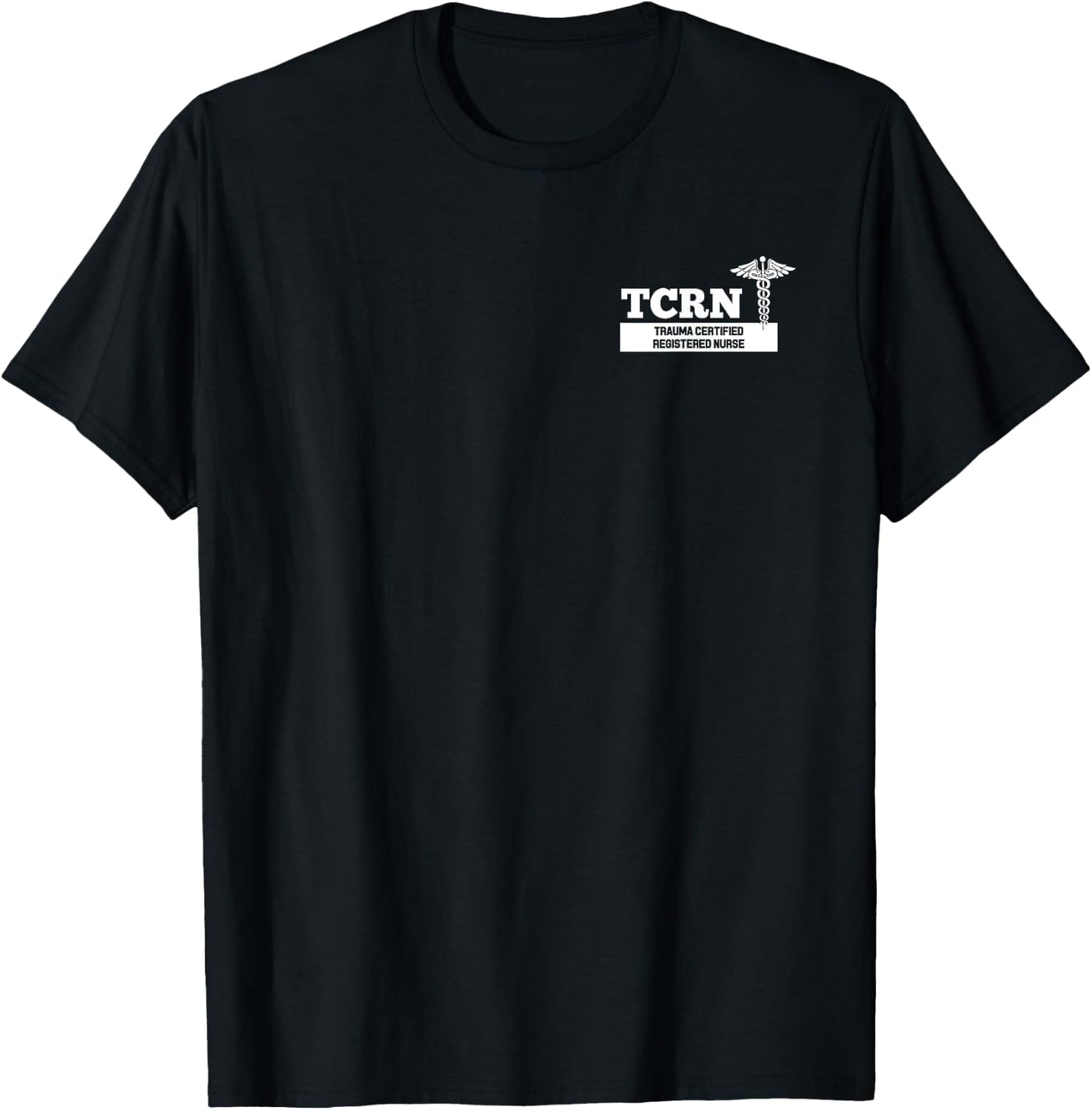 TCRN Trauma Certified Registered Nurse Hospital Staff T-Shirt - T-Shirt | Black