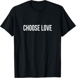 Choose Love T-Shirt - T-Shirt | Black
