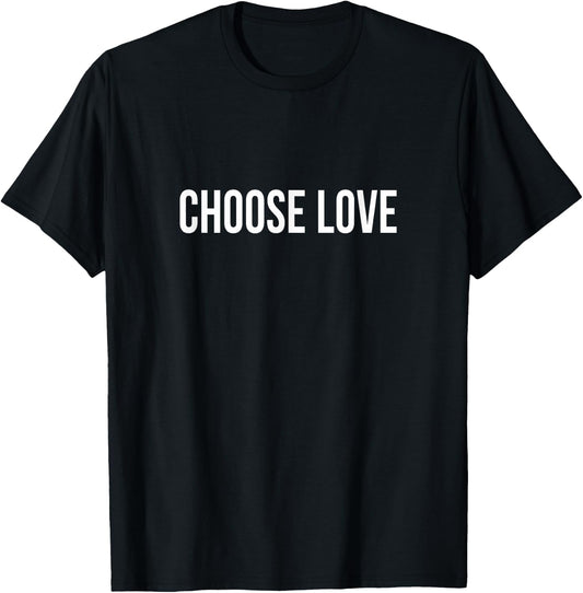 Choose Love T-Shirt - T-Shirt | Black
