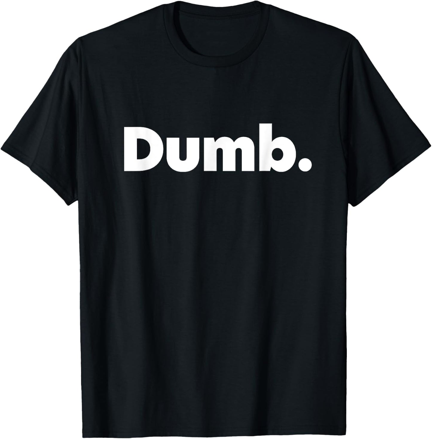 That Says Dumb T-Shirt - T-Shirt | Black