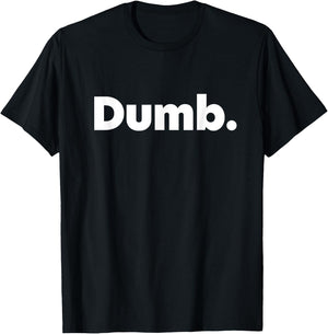 That Says Dumb T-Shirt - T-Shirt | Black