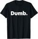 That Says Dumb T-Shirt - T-Shirt | Black