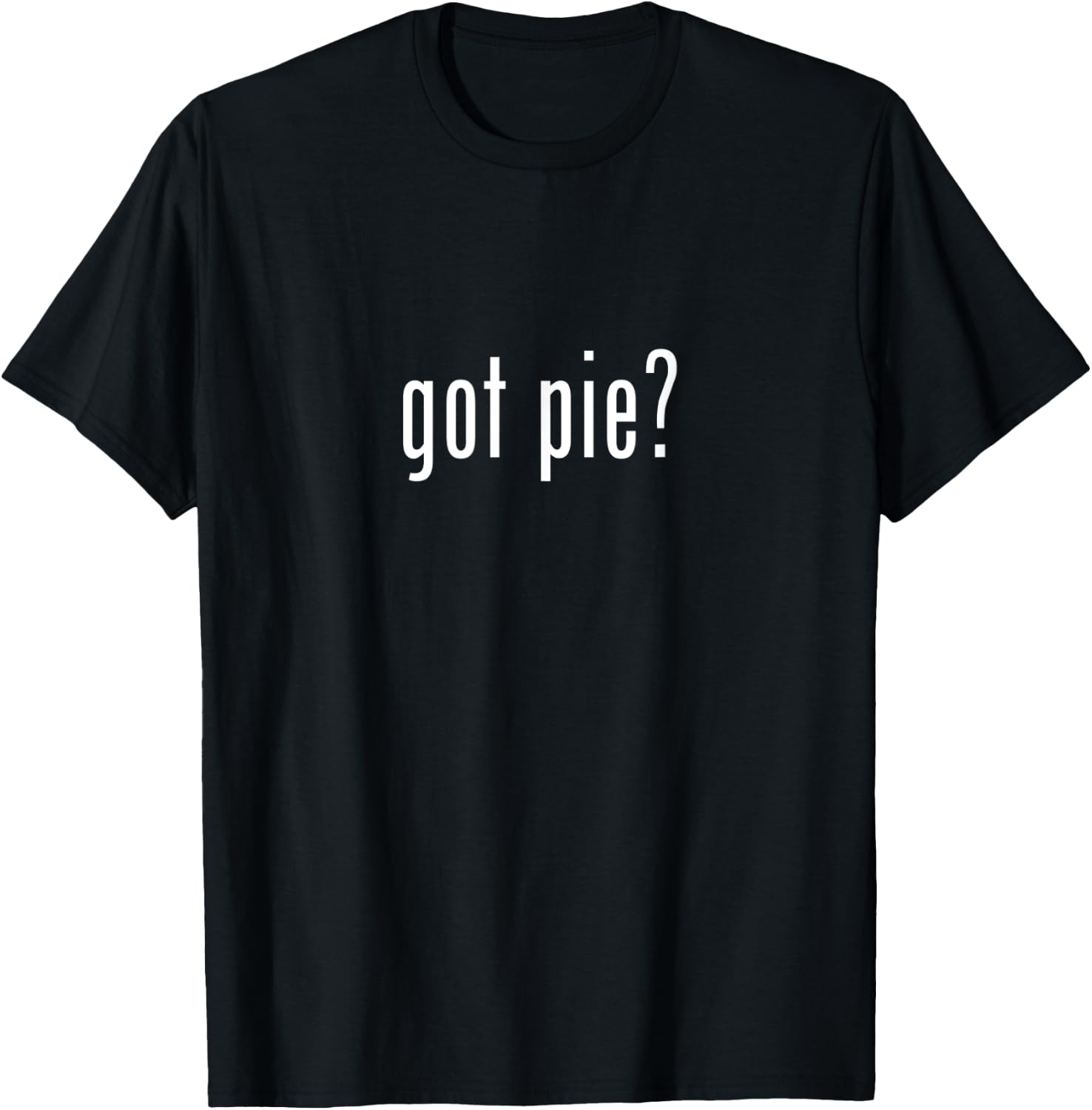 Got Pie T-Shirt - T-Shirt | Black