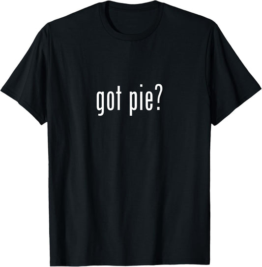 Got Pie T-Shirt - T-Shirt | Black