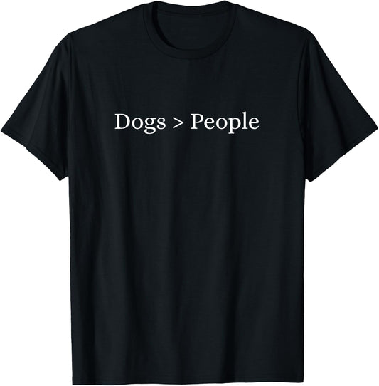 Dogs Are Better Than People T-Shirt - T-Shirt | Black