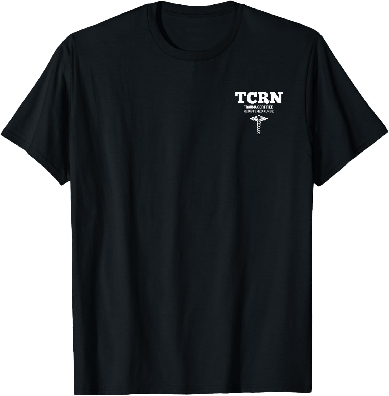 TCRN Trauma Certified Registered Nurse Hospital Staff T-Shirt - T-Shirt | Black
