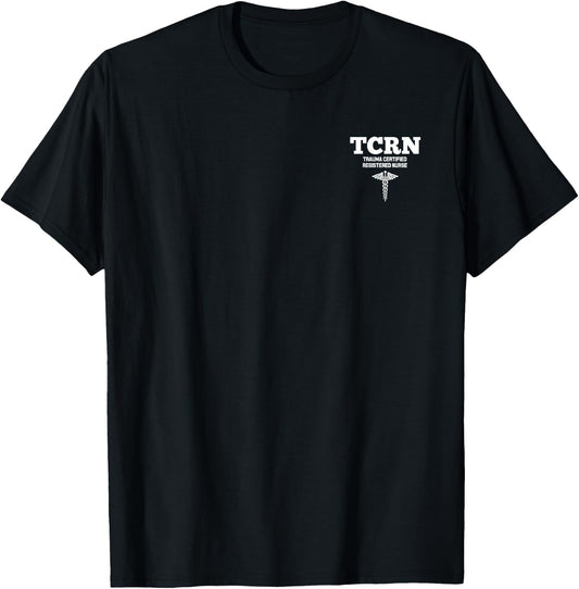 TCRN Trauma Certified Registered Nurse Hospital Staff T-Shirt - T-Shirt | Black