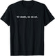Til Death We Do Art - Funny Cool Creative Artist Quote T-Shirt - T-Shirt | Black